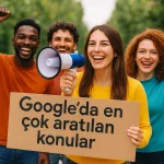 Google’ın en çok aratılan konuları