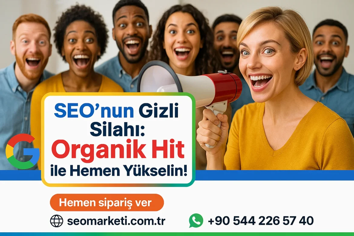 SEO’nun Gizli Silahı: Organik Hit ile Hemen Yükselin!