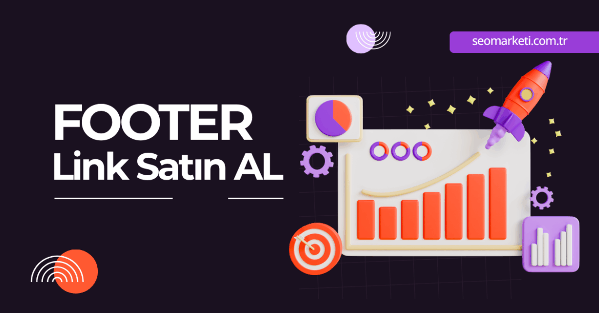 Footer Link Satın Al – Otoriter Sitelerden Toplu Backlink