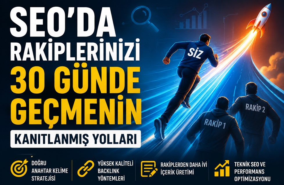 30 Günde Rakip SEO Saltanatını Yıkma Rehberi